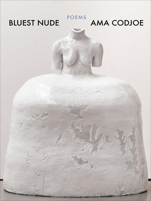 Title details for Bluest Nude by Ama Codjoe - Available